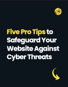 Five Pro Tips to Safeguard Your Website Against Cyber Threats