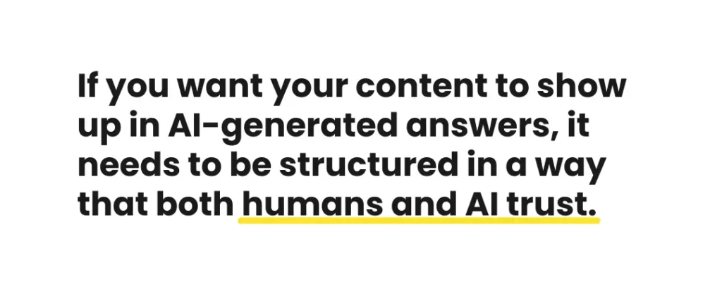 Bold black and white quote emphasizing the need for content structure that’s trusted by both humans and AI.